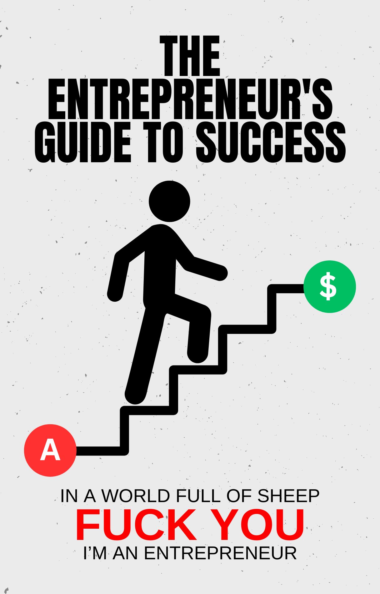 The Entrepreneur's Guide To Success cover